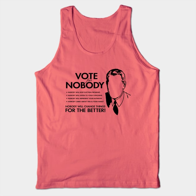 Vote For Nobody Tank Top by CultureClashClothing
